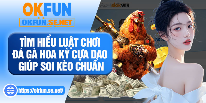 Tìm Hiểu Luật Chơi Đá Gà Hoa Kỳ Cựa Dao Giúp Soi Kèo Chuẩn
